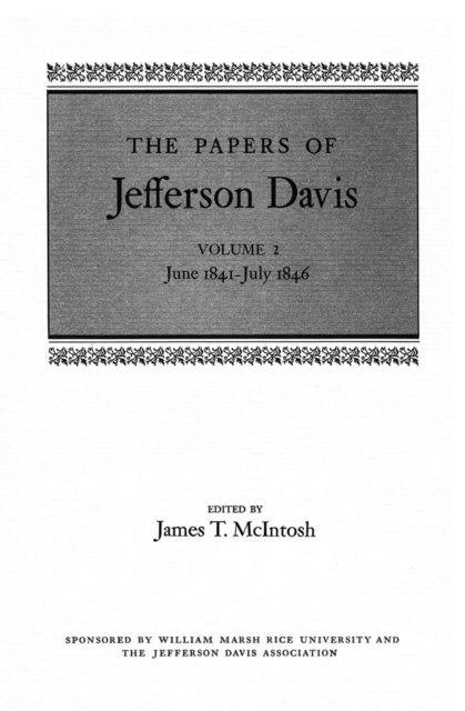 The Papers of Jefferson Davis : June 1841-July 1846, PDF eBook