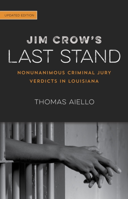 Jim Crow's Last Stand : Nonunanimous Criminal Jury Verdicts in Louisiana, EPUB eBook