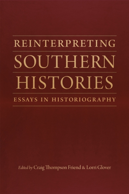 Reinterpreting Southern Histories : Essays in Historiography, Hardback Book