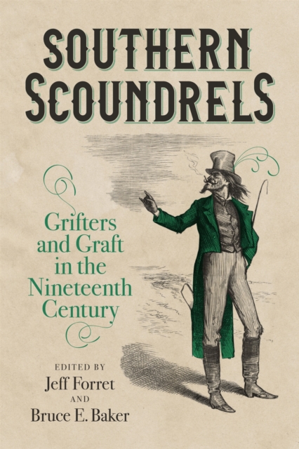 Southern Scoundrels : Grifters and Graft in the Nineteenth Century, PDF eBook