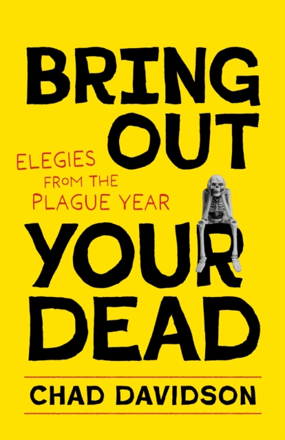 Bring Out Your Dead : Elegies from the Plague Year, PDF eBook