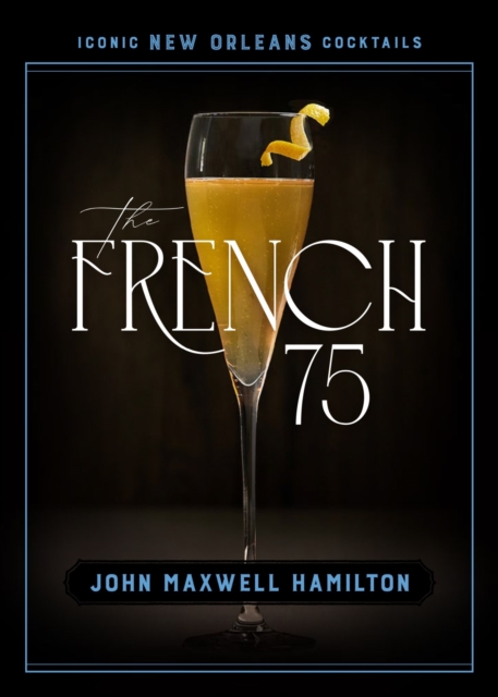 The French 75, Hardback Book