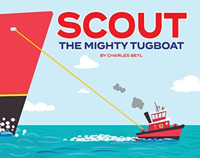 SCOUT THE MIGHTY TUGBOAT, Hardback Book