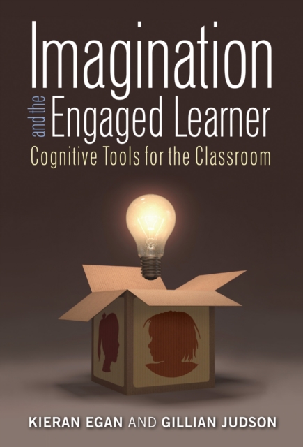 Imagination and the Engaged Learner : Cognitive Tools for the Classroom, Paperback / softback Book