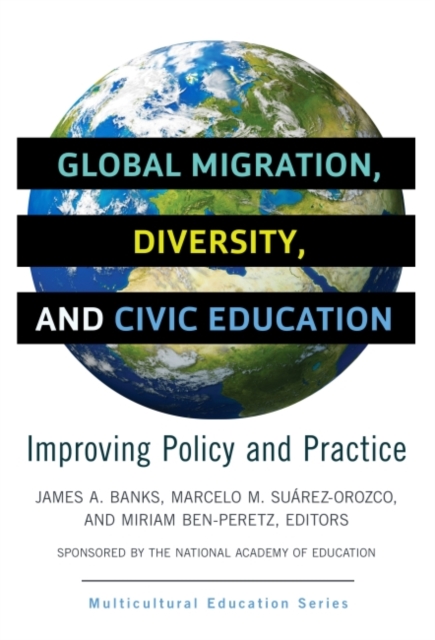 Global Migration, Diversity, and Civic Education : Improving Policy and Practice, Paperback / softback Book