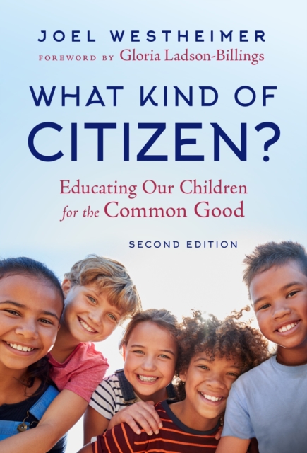 What Kind of Citizen? : Educating Our Children for the Common Good, Hardback Book