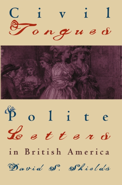 Civil Tongues and Polite Letters in British America, EPUB eBook