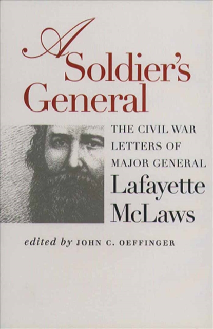 A Soldier's General : The Civil War Letters of Major General Lafayette McLaws, EPUB eBook
