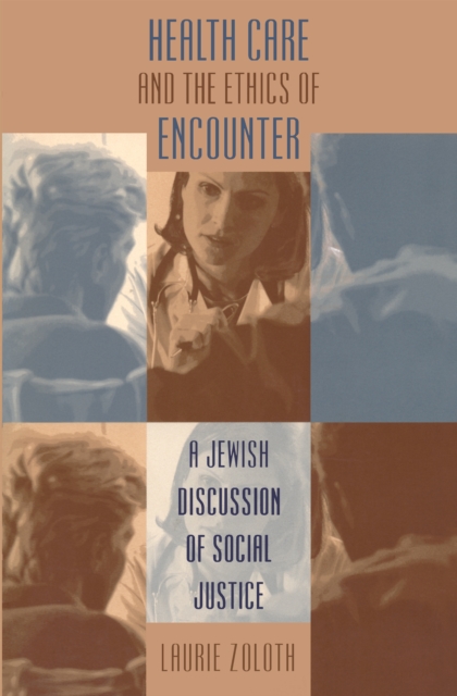Health Care and the Ethics of Encounter : A Jewish Discussion of Social Justice, EPUB eBook
