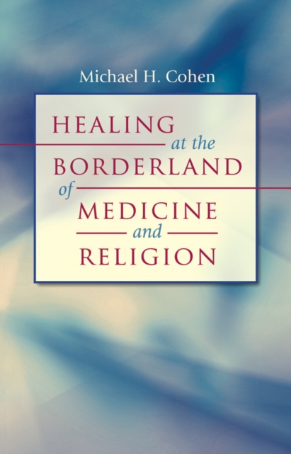 Healing at the Borderland of Medicine and Religion, EPUB eBook