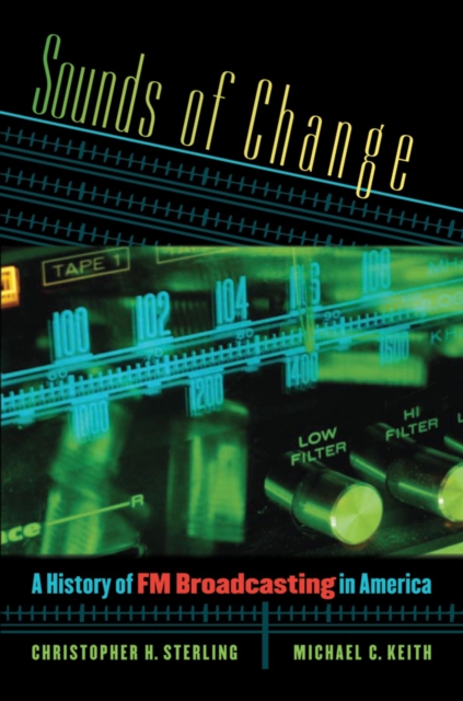 Sounds of Change : A History of FM Broadcasting in America, EPUB eBook