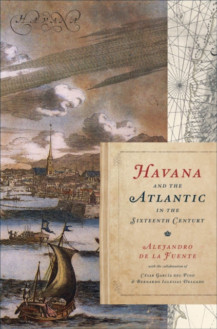 Havana and the Atlantic in the Sixteenth Century, EPUB eBook