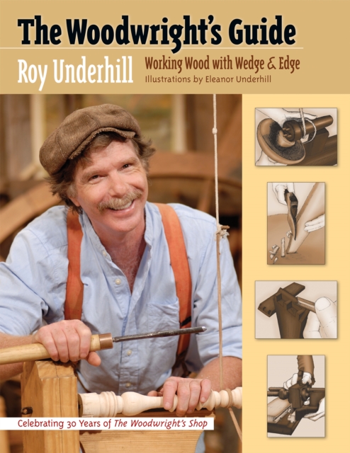 The Woodwright's Guide : Working Wood with Wedge and Edge, EPUB eBook