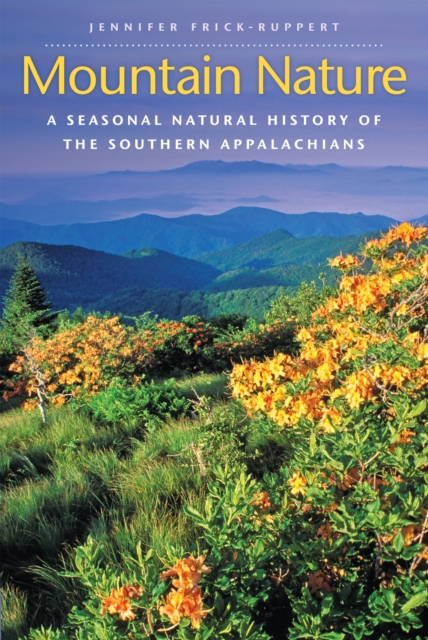 Mountain Nature : A Seasonal Natural History of the Southern Appalachians, EPUB eBook