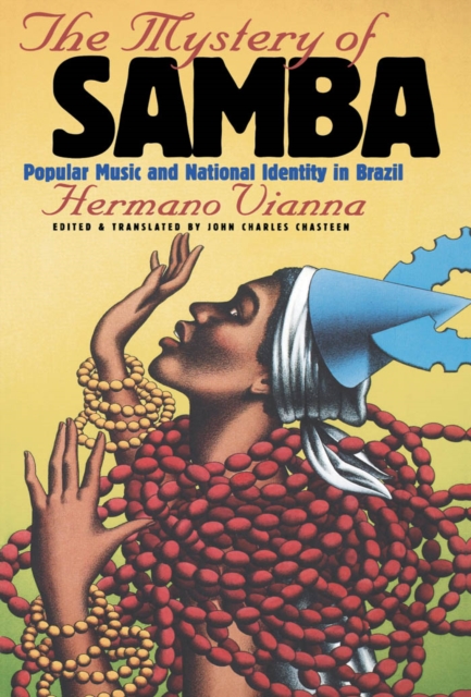 The Mystery of Samba : Popular Music and National Identity in Brazil, EPUB eBook