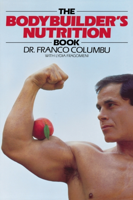 The Bodybuilder's Nutrition Book, Paperback / softback Book