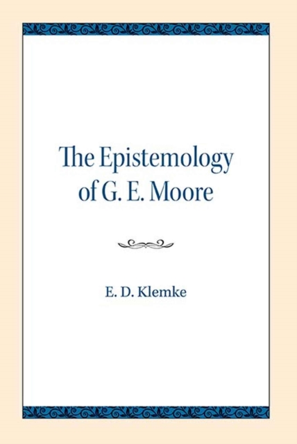 The Epistemology of G. E. Moore, Paperback / softback Book