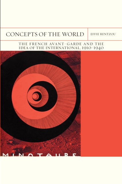 Concepts of the World : The French Avant-Garde and the Idea of the International, 1910-1940, EPUB eBook