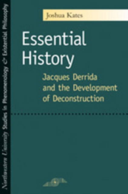 Essential History : Jacques Derrida and the Development of Deconstruction, PDF eBook