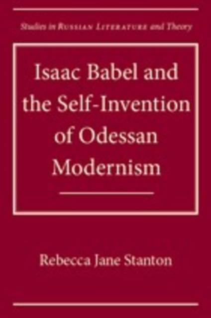 Isaac Babel and the Self-Invention of Odessan Modernism, PDF eBook