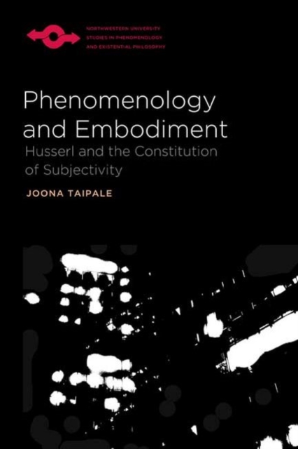 Phenomenology and Embodiment : Husserl and the Constitution of Subjectivity, PDF eBook
