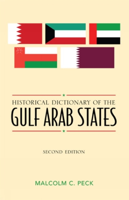 Historical Dictionary of the Gulf Arab States, Hardback Book