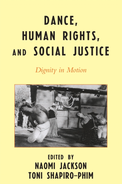 Dance, Human Rights, and Social Justice : Dignity in Motion, PDF eBook