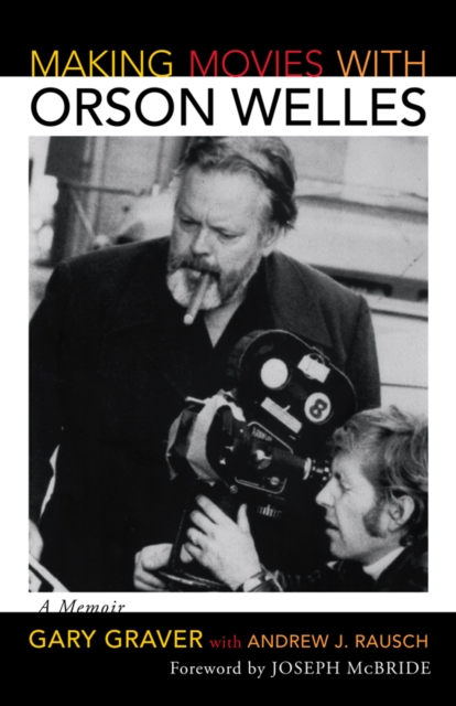 Making Movies with Orson Welles : A Memoir, PDF eBook