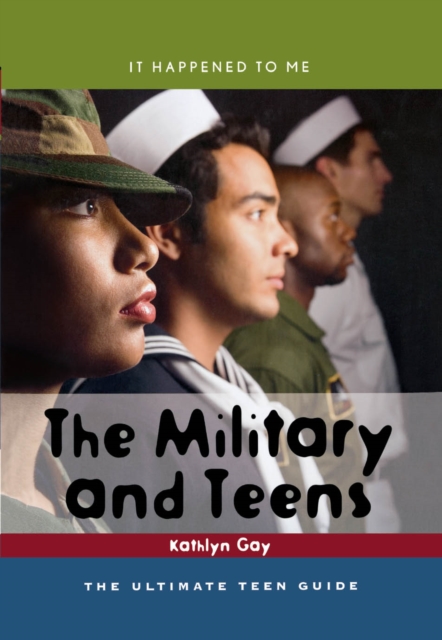 Military and Teens : The Ultimate Teen Guide, EPUB eBook