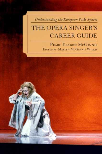Opera Singer's Career Guide : Understanding the European Fach System, EPUB eBook