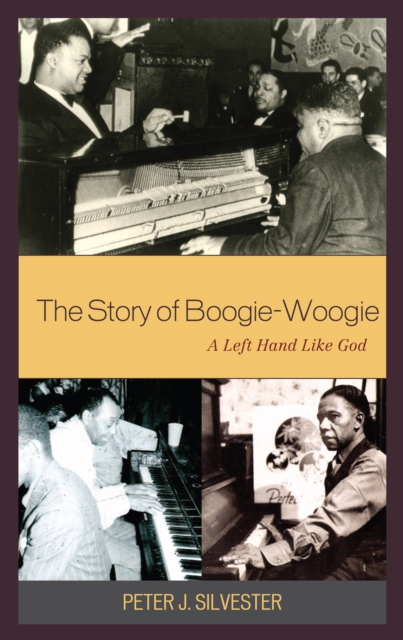 The Story of Boogie-Woogie : A Left Hand Like God, EPUB eBook