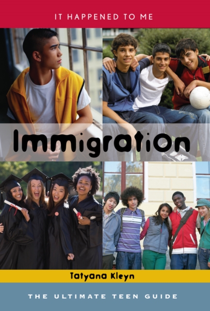 Immigration : The Ultimate Teen Guide, PDF eBook