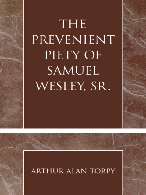 Prevenient Piety of Samuel Wesley, Sr., EPUB eBook