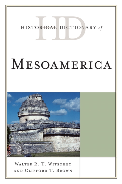 Historical Dictionary of Mesoamerica, EPUB eBook