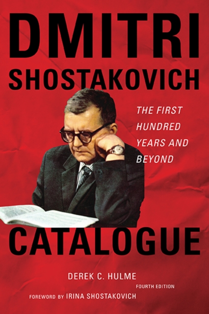 Dmitri Shostakovich Catalogue : The First Hundred Years and Beyond, PDF eBook