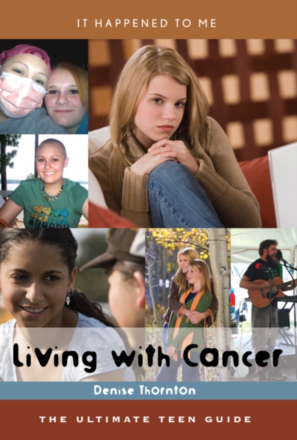 Living with Cancer : The Ultimate Teen Guide, EPUB eBook
