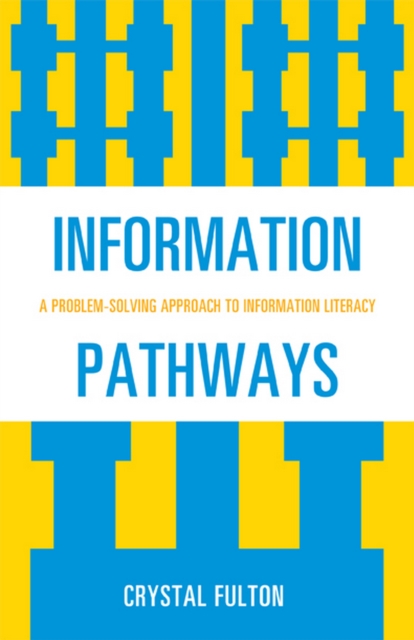 Information Pathways : A Problem-Solving Approach to Information Literacy, EPUB eBook