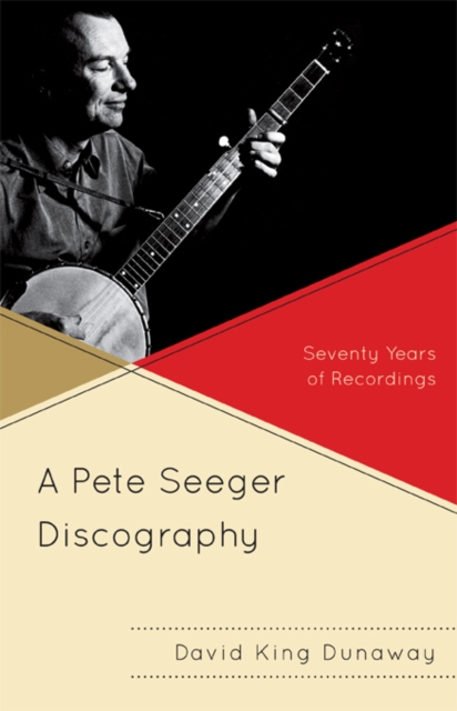 Pete Seeger Discography : Seventy Years of Recordings, EPUB eBook