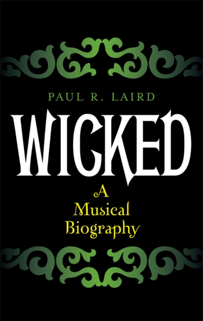Wicked : A Musical Biography, EPUB eBook