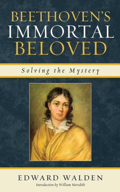 Beethoven's Immortal Beloved : Solving the Mystery, EPUB eBook