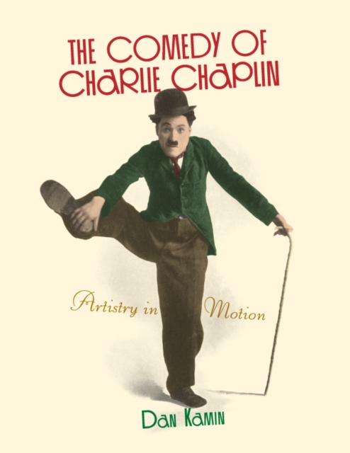 Comedy of Charlie Chaplin : Artistry in Motion, EPUB eBook