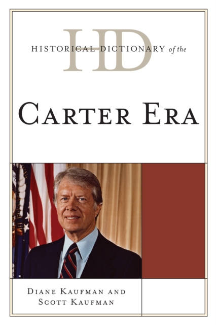 Historical Dictionary of the Carter Era, EPUB eBook
