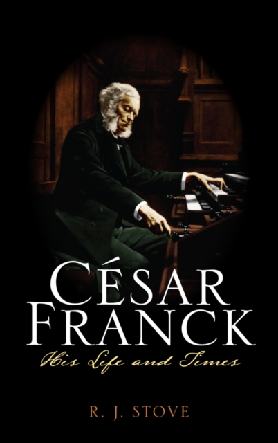 Cesar Franck : His Life and Times, EPUB eBook