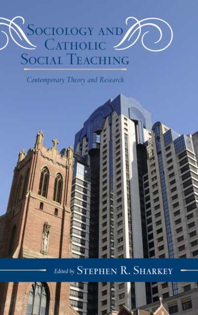 Sociology and Catholic Social Teaching : Contemporary Theory and Research, EPUB eBook