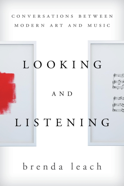 Looking and Listening : Conversations between Modern Art and Music, EPUB eBook