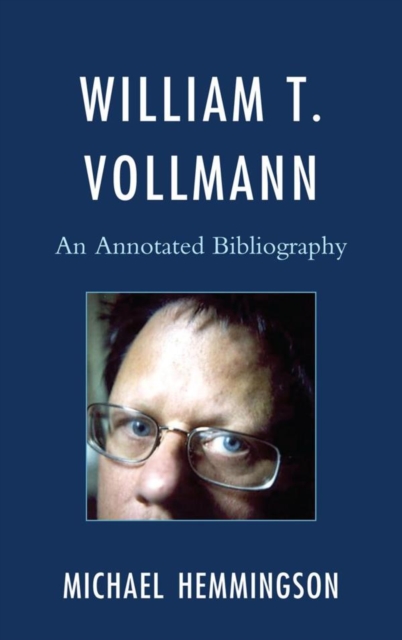 William T. Vollmann : An Annotated Bibliography, EPUB eBook
