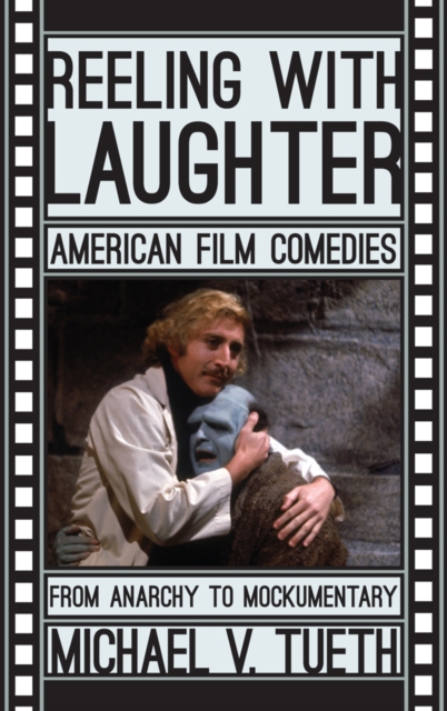 Reeling with Laughter : American Film Comedies: From Anarchy to Mockumentary, EPUB eBook