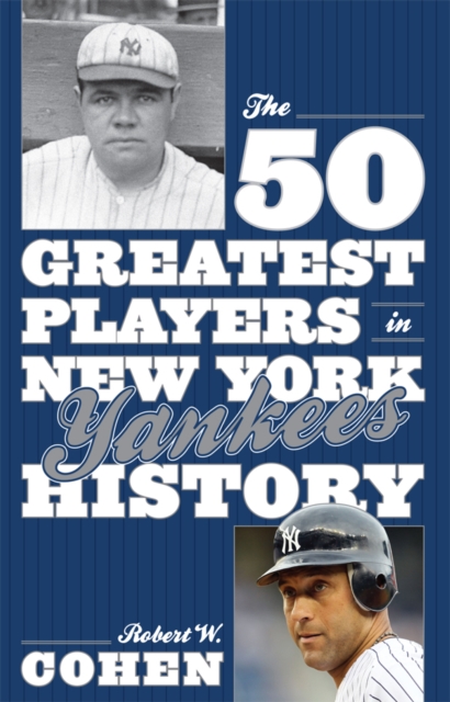 The 50 Greatest Players in New York Yankees History, EPUB eBook