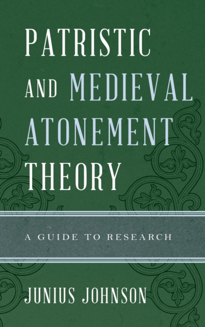 Patristic and Medieval Atonement Theory : A Guide to Research, EPUB eBook