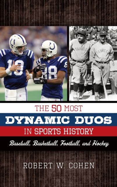 50 Most Dynamic Duos in Sports History : Baseball, Basketball, Football, and Hockey, EPUB eBook